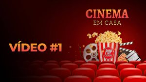 Programa Cinema em Casa #1
