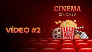 Programa Cinema em Casa #2