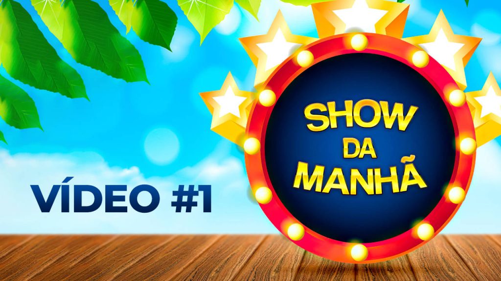 Programa Show da Manhã #1
