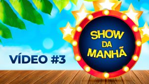 Programa Show da Manhã #3