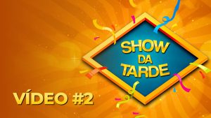Programa Show da Tarde #2